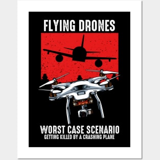 Drone - Worst Case Scenario - Funny Sayings Posters and Art